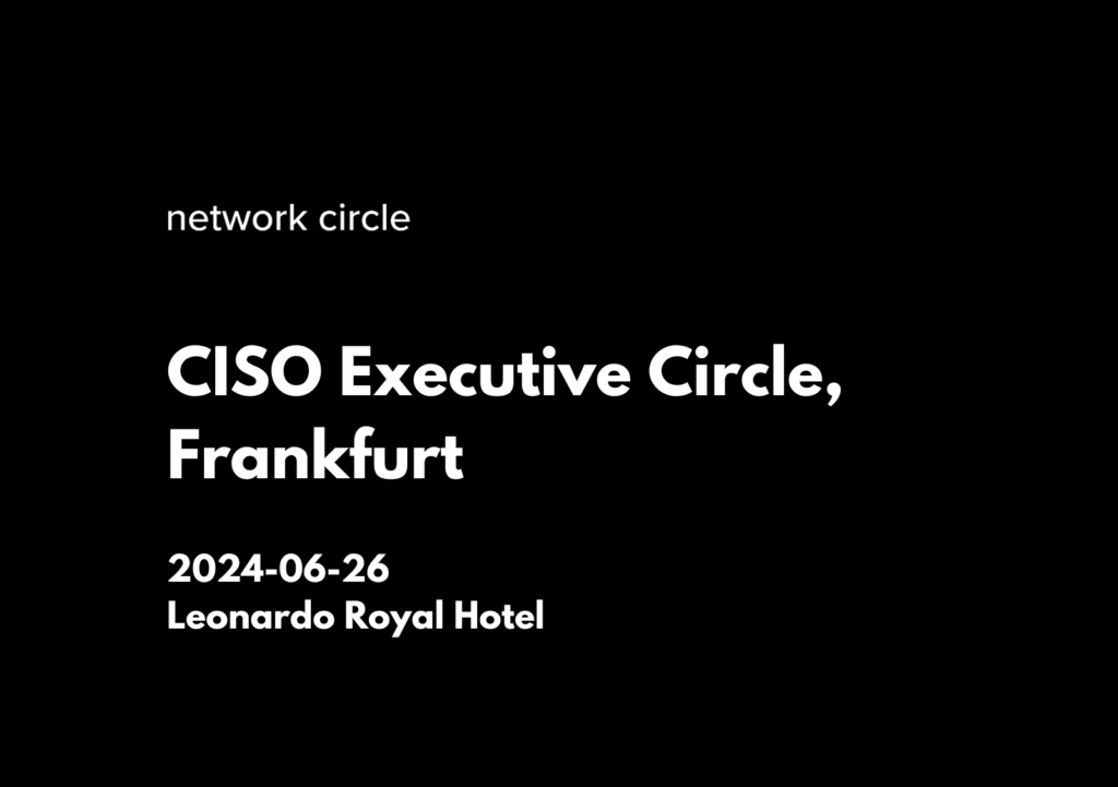 CISO Executive Circle, Frankfurt