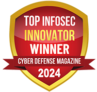 Cyber Defense Magazine Top Infosec Innovator Winner 2024
