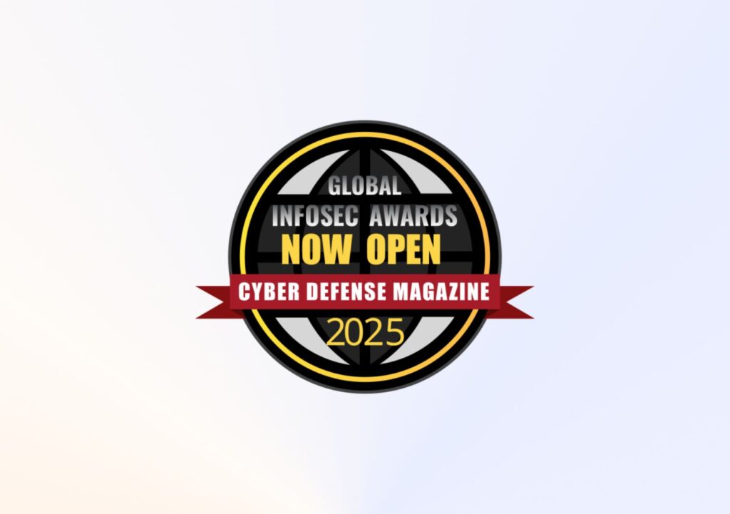 Cyber Defense Magazine’s Global InfoSec Awards 2025